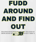 Fudd around and find out AZ35 shirt Unisex T-shirt, Sweatshirt, Hoodie, Long Sleeve Tee - T-Shirt, Sweatshirt, Hoodie