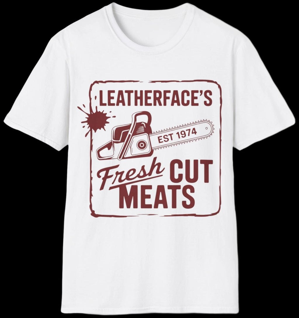 Leatherface's Fresh Cut Meats T-Shirt | Texas Chainsaw Shirt | Softstyle Tee Unisex T-shirt, Sweatshirt, Hoodie, Long Sleeve Tee - T-Shirt, Sweatshirt, Hoodie