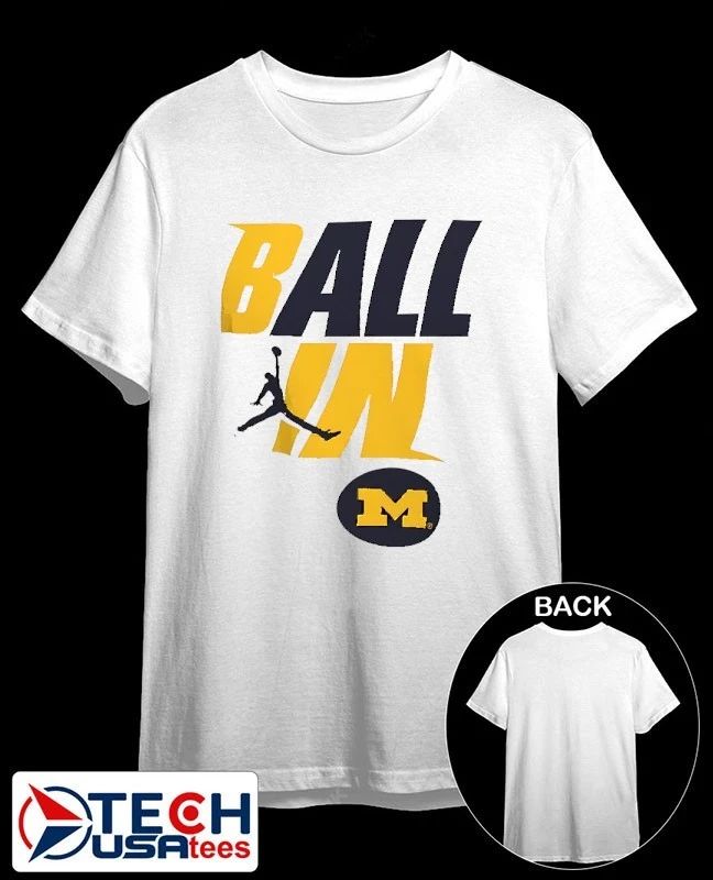 Ball In Michigan Wolverines shirt Unisex T-shirt, Sweatshirt, Hoodie, Long Sleeve Tee - T-Shirt, Sweatshirt, Hoodie