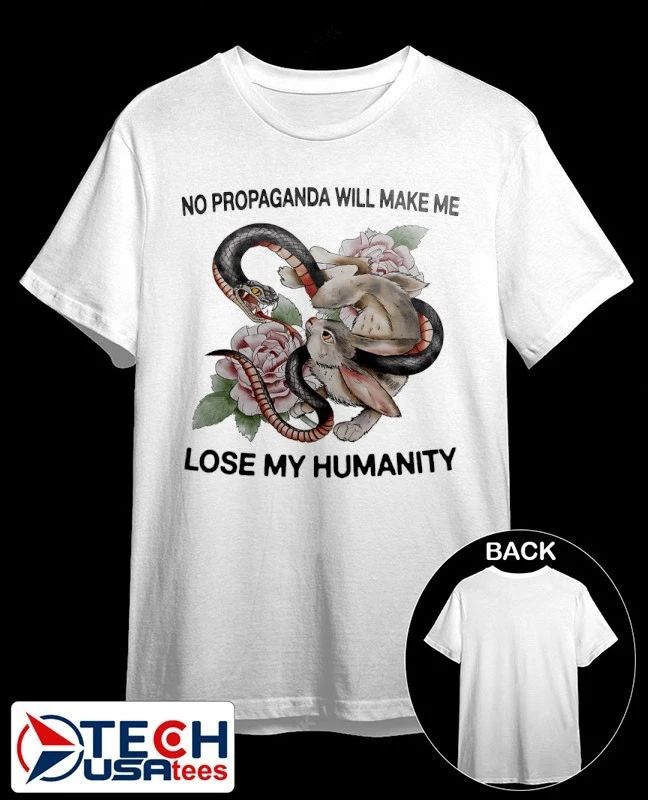 Snake and Rabbit no propaganda will make me lose my humanity shirt Unisex T-shirt, Sweatshirt, Hoodie, Long Sleeve Tee - T-Shirt, Sweatshirt, Hoodie