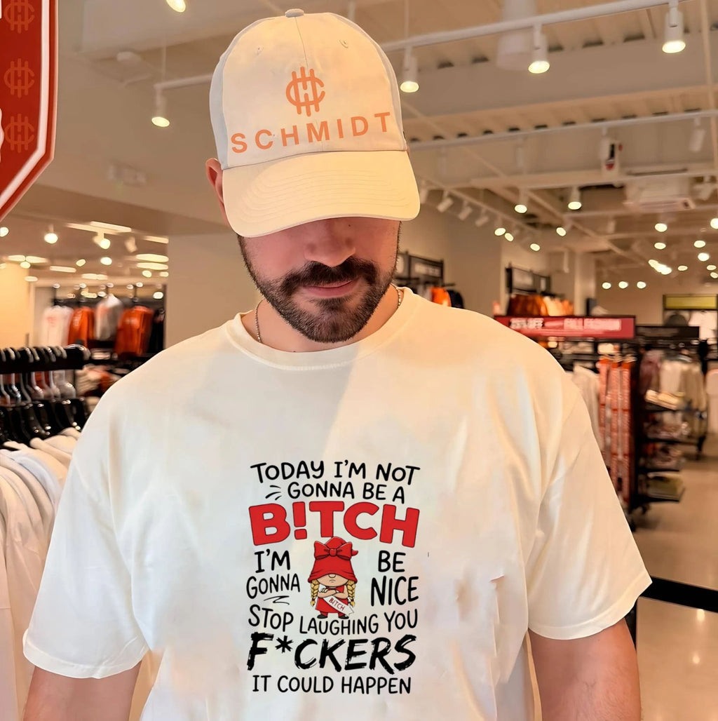 Today Im not gonna be a bitch Im gonna be nice stop laughing you fuckers shirt Unisex T-shirt, Sweatshirt, Hoodie, Long Sleeve Tee - T-Shirt, Sweatshirt, Hoodie