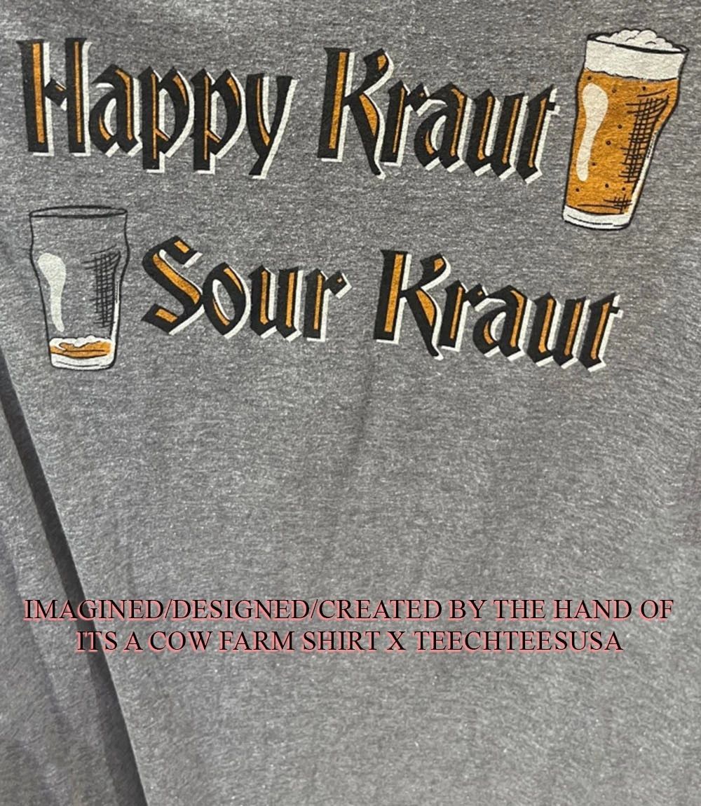 Happy Kraut Sour Kraut shirt Unisex T-shirt, Sweatshirt, Hoodie, Long Sleeve Tee - T-Shirt, Sweatshirt, Hoodie