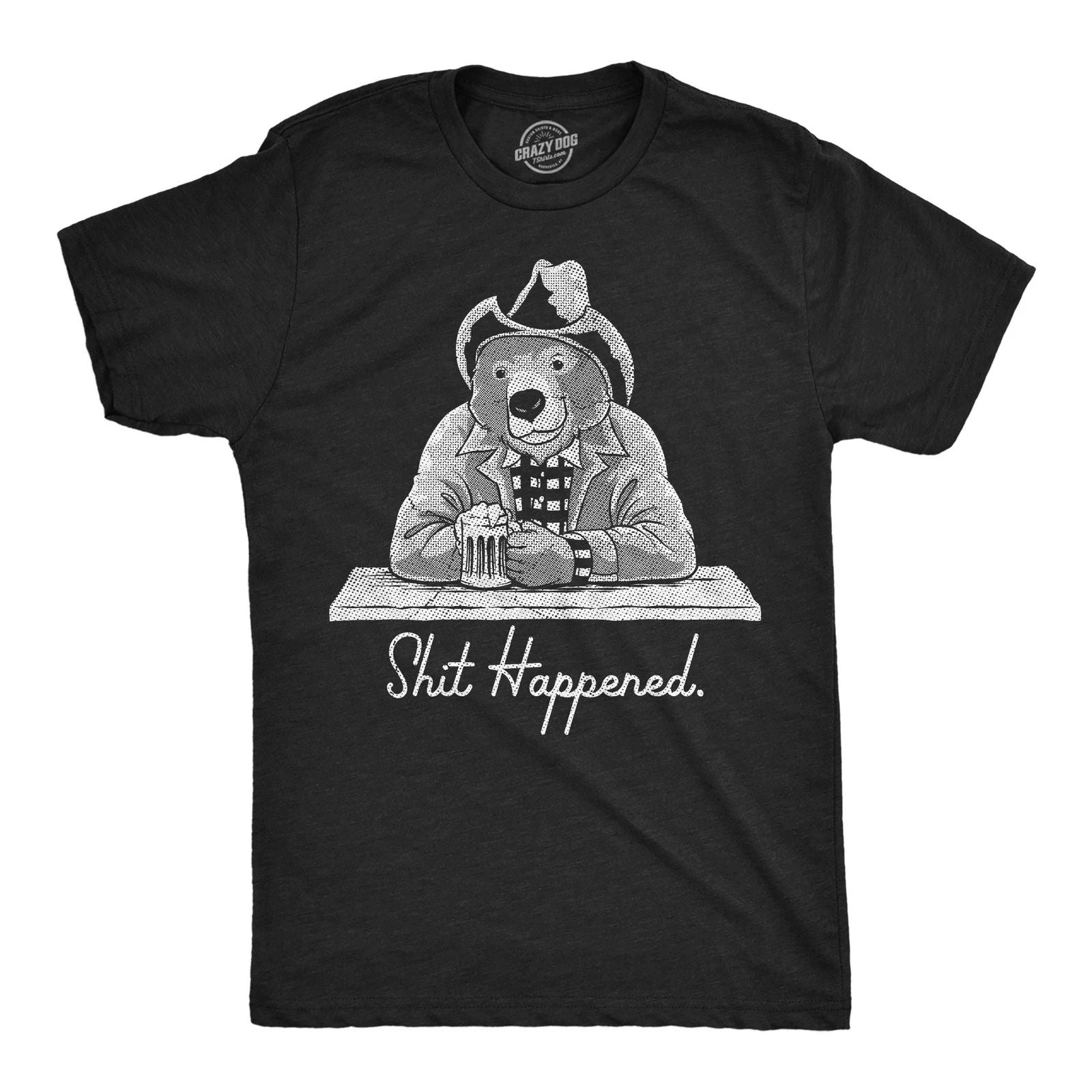Mens Funny T Shirts  Happened Sarcastic Bear Graphic Novelty Tee for Men Unisex T-shirt, Sweatshirt, Hoodie, Long Sleeve Tee - T-Shirt, Sweatshirt, Hoodie