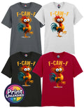 F-CAW-F Funny Slogan T-Shirt ChickenUnisex S-2XL Fun Quirky Gift Printed Tee UK Unisex T-shirt, Sweatshirt, Hoodie, Long Sleeve Tee - T-Shirt, Sweatshirt, Hoodie