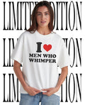 I love men who whimper classic shirt Unisex T-shirt, Sweatshirt, Hoodie, Long Sleeve Tee - T-Shirt, Sweatshirt, Hoodie