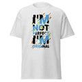 Adult Heavy Cotton T-Shirt - Inspirational: I'm Not Perfect, I'm Original Unisex T-shirt, Sweatshirt, Hoodie, Long Sleeve Tee - T-Shirt, Sweatshirt, Hoodie
