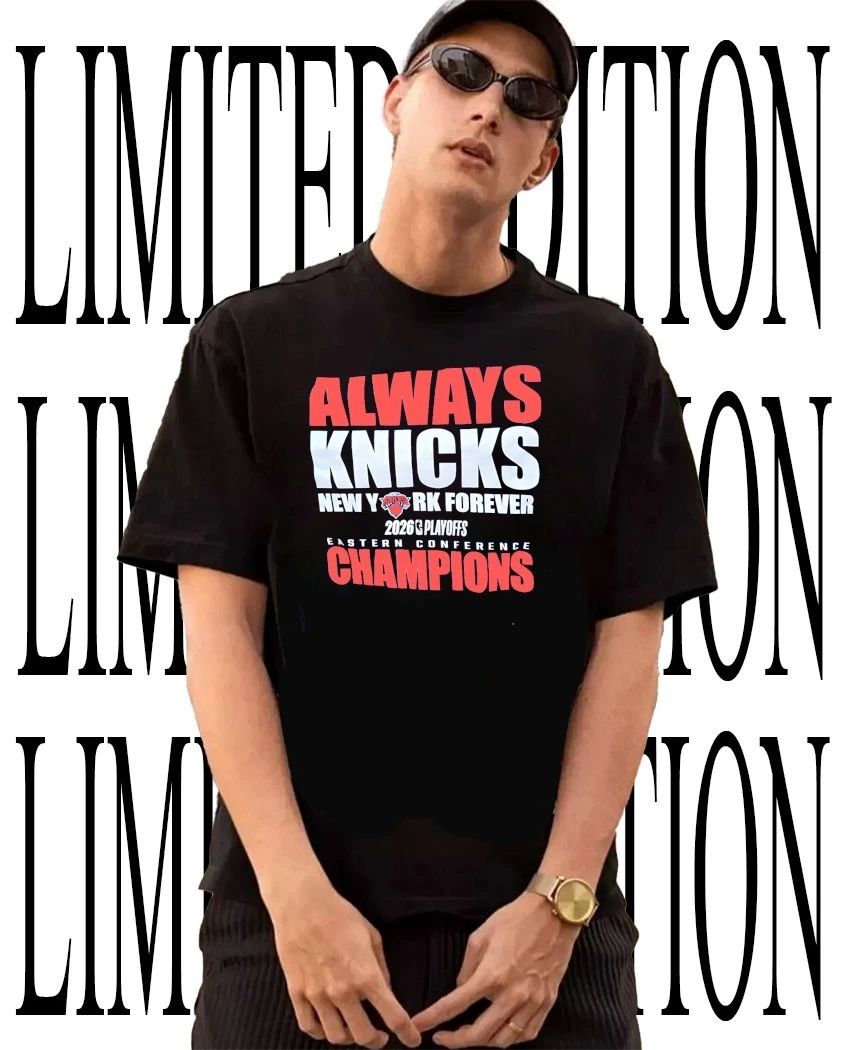 Always Knicks New York Forever 2026 Playoffs Eastern Conference Champions T-Shirt Unisex T-shirt, Sweatshirt, Hoodie, Long Sleeve Tee - T-Shirt, Sweatshirt, Hoodie