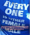 Every one is either female or male shirt Unisex T-shirt, Sweatshirt, Hoodie, Long Sleeve Tee - T-Shirt, Sweatshirt, Hoodie