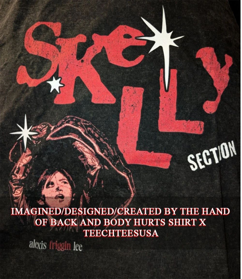 Alexis Lee Skelly Section Alexis Friggin Lee shirt Unisex T-shirt, Sweatshirt, Hoodie, Long Sleeve Tee - T-Shirt, Sweatshirt, Hoodie