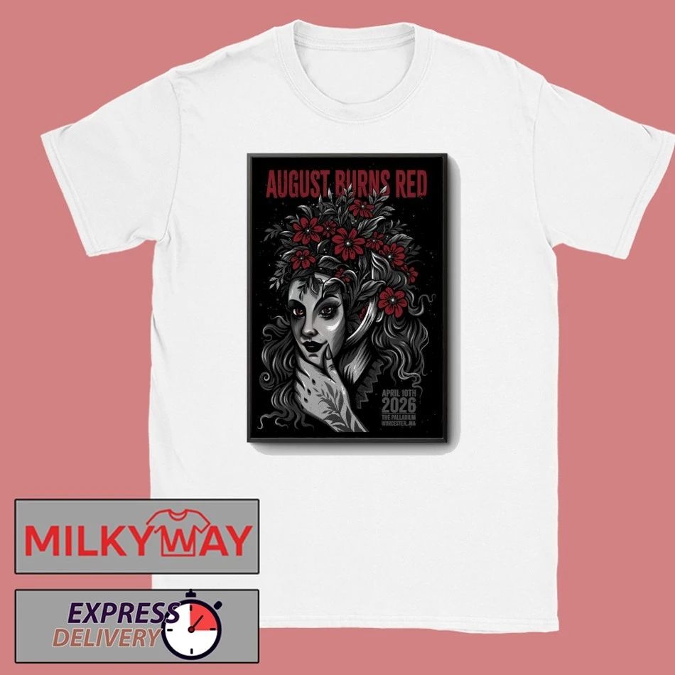 August Burns Red Palladium in Worcester MA Apr 10 2026 Poster shirt Unisex T-shirt, Sweatshirt, Hoodie, Long Sleeve Tee - T-Shirt, Sweatshirt, Hoodie