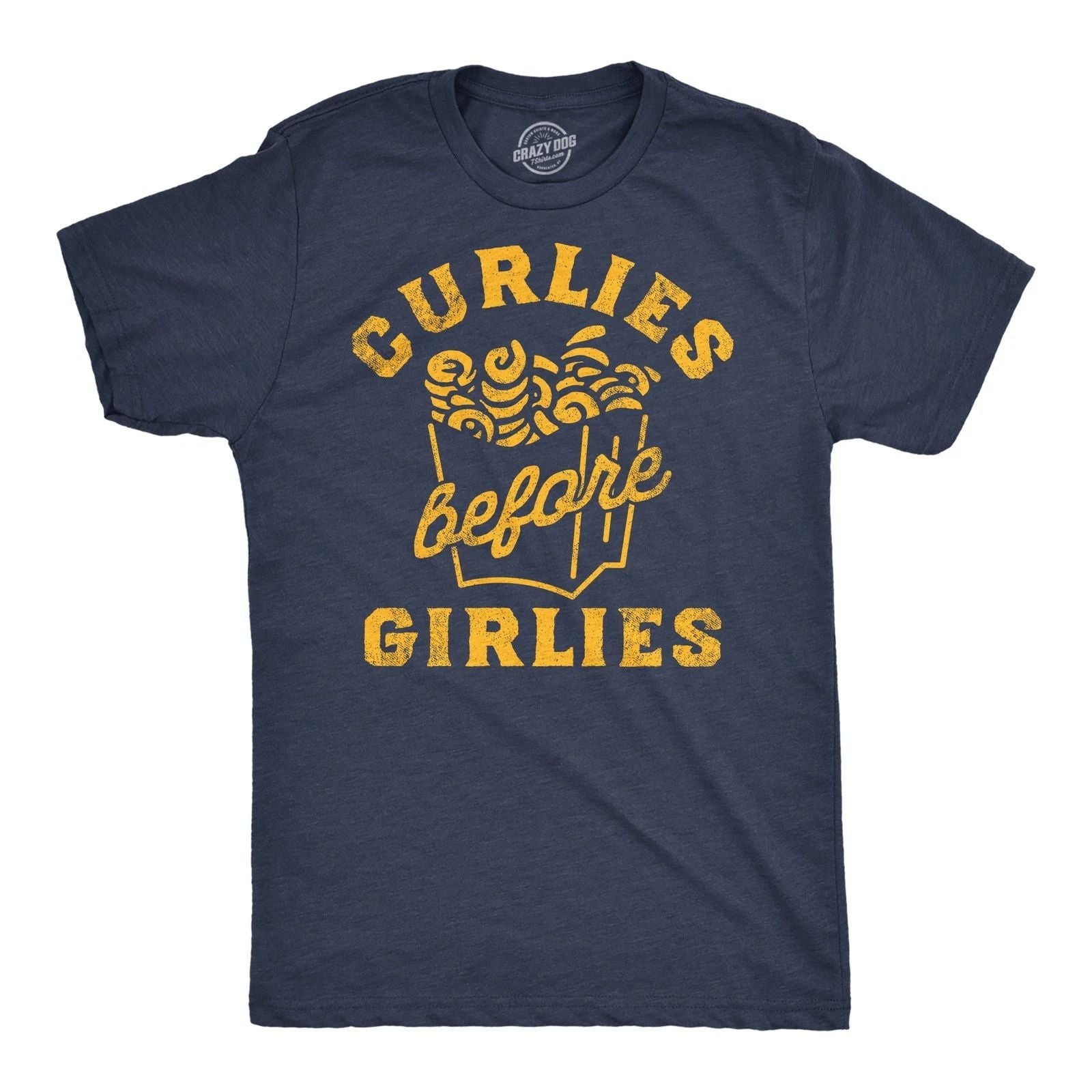 Mens Funny T Shirts Curlies Before Girlies Sarcastic Curly Fries Graphic Tee for Unisex T-shirt, Sweatshirt, Hoodie, Long Sleeve Tee - T-Shirt, Sweatshirt, Hoodie