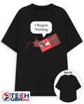 I regret nothing shirt Unisex T-shirt, Sweatshirt, Hoodie, Long Sleeve Tee - T-Shirt, Sweatshirt, Hoodie