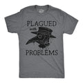 Mens Funny T Shirts Plagued With Problems Sarcastic Graphic Novelty Tee for Men Unisex T-shirt, Sweatshirt, Hoodie, Long Sleeve Tee - T-Shirt, Sweatshirt, Hoodie