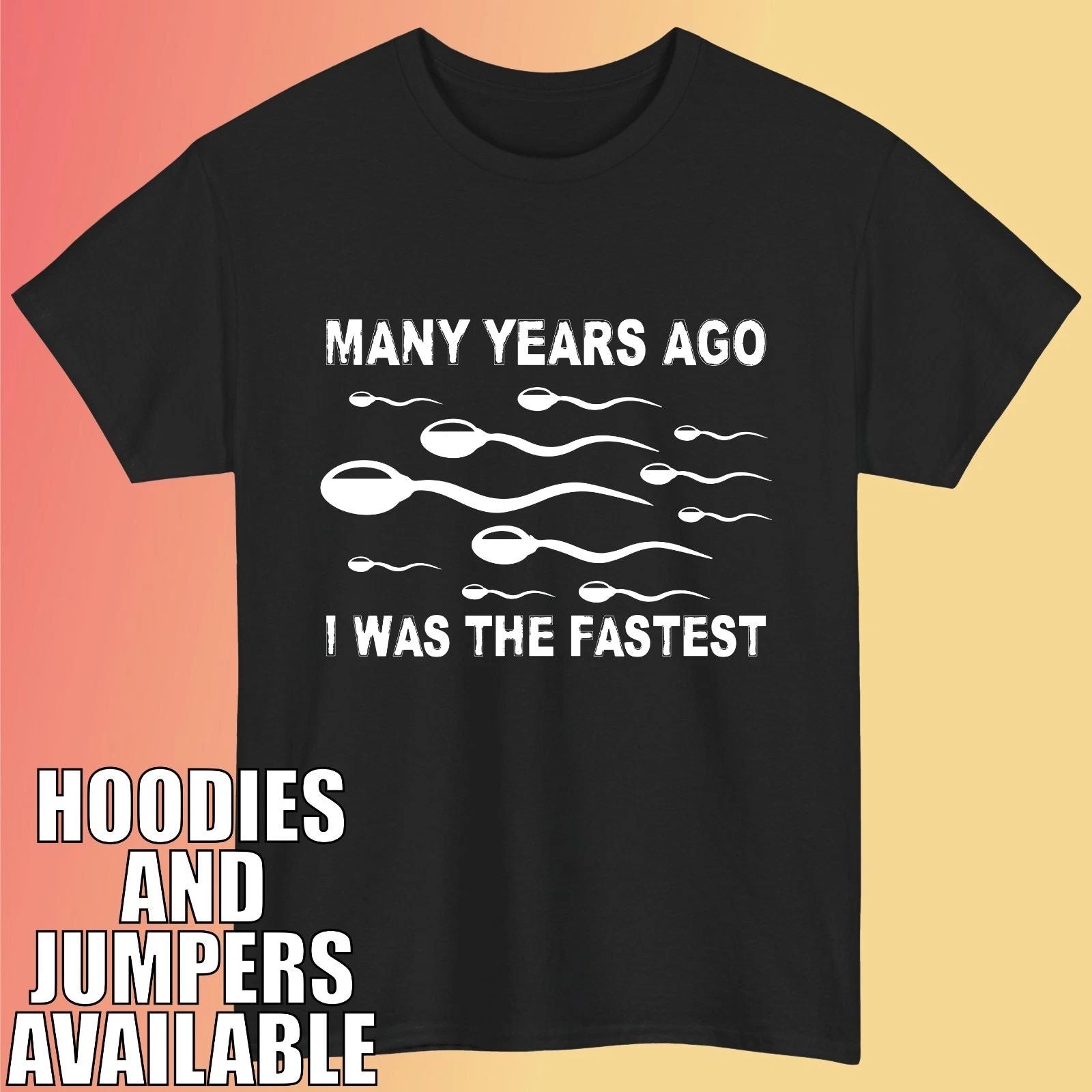 Many Years Ago I Was the Fastest T-Shirt. Funny Meme Lover Trendy Adult Tee Top Unisex T-shirt, Sweatshirt, Hoodie, Long Sleeve Tee - T-Shirt, Sweatshirt, Hoodie