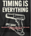 Timing is everything shirt Unisex T-shirt, Sweatshirt, Hoodie, Long Sleeve Tee - T-Shirt, Sweatshirt, Hoodie