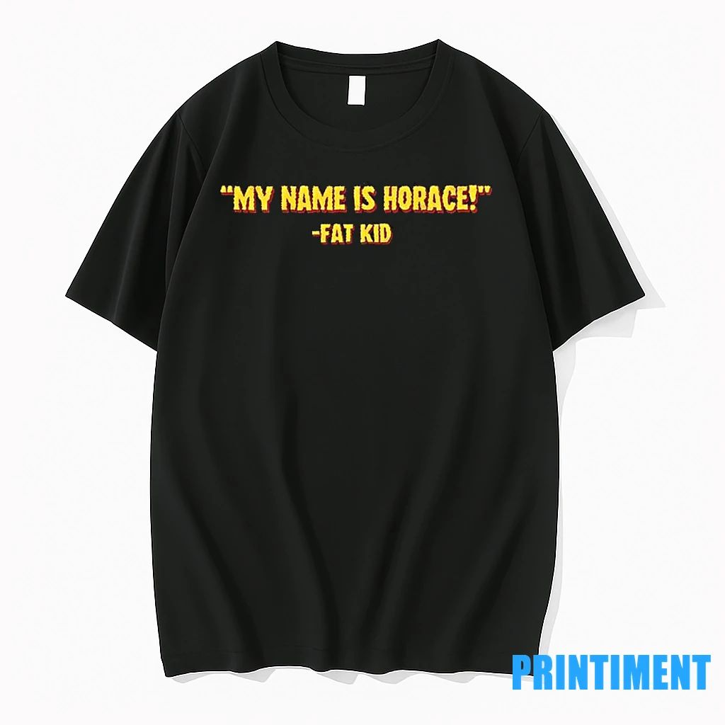My Name Is Horace Fat Kid Tshirts Sweater Unisex T-shirt, Sweatshirt, Hoodie, Long Sleeve Tee - T-Shirt, Sweatshirt, Hoodie