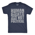 Mens Funny T Shirts Human Rights Are Not Political Awesome Graphic Novelty Tee Unisex T-shirt, Sweatshirt, Hoodie, Long Sleeve Tee - T-Shirt, Sweatshirt, Hoodie