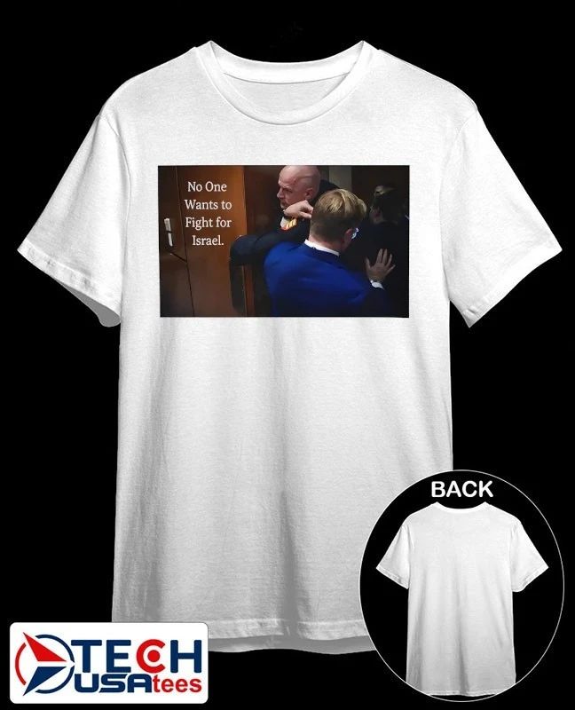 No one wants to fight for Israel Brian McGinnis shirt Unisex T-shirt, Sweatshirt, Hoodie, Long Sleeve Tee - T-Shirt, Sweatshirt, Hoodie