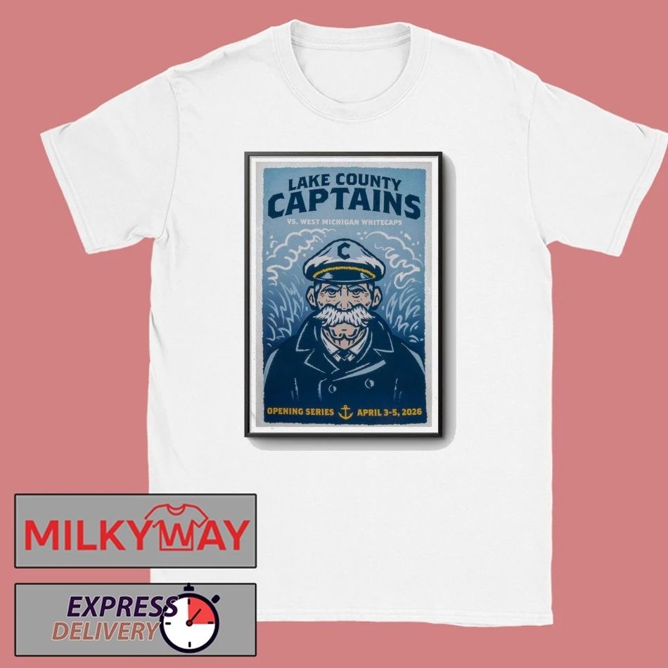 Poster Lake County Captains Opening Series Apr 5 2026 shirt Unisex T-shirt, Sweatshirt, Hoodie, Long Sleeve Tee - T-Shirt, Sweatshirt, Hoodie