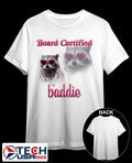 Board certified baddie shirt by snazzyseagullshop Unisex T-shirt, Sweatshirt, Hoodie, Long Sleeve Tee - T-Shirt, Sweatshirt, Hoodie