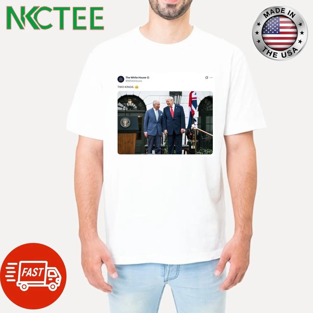 The White House post TWO KINGS Charles III and Trump shirt Unisex T-shirt, Sweatshirt, Hoodie, Long Sleeve Tee - T-Shirt, Sweatshirt, Hoodie