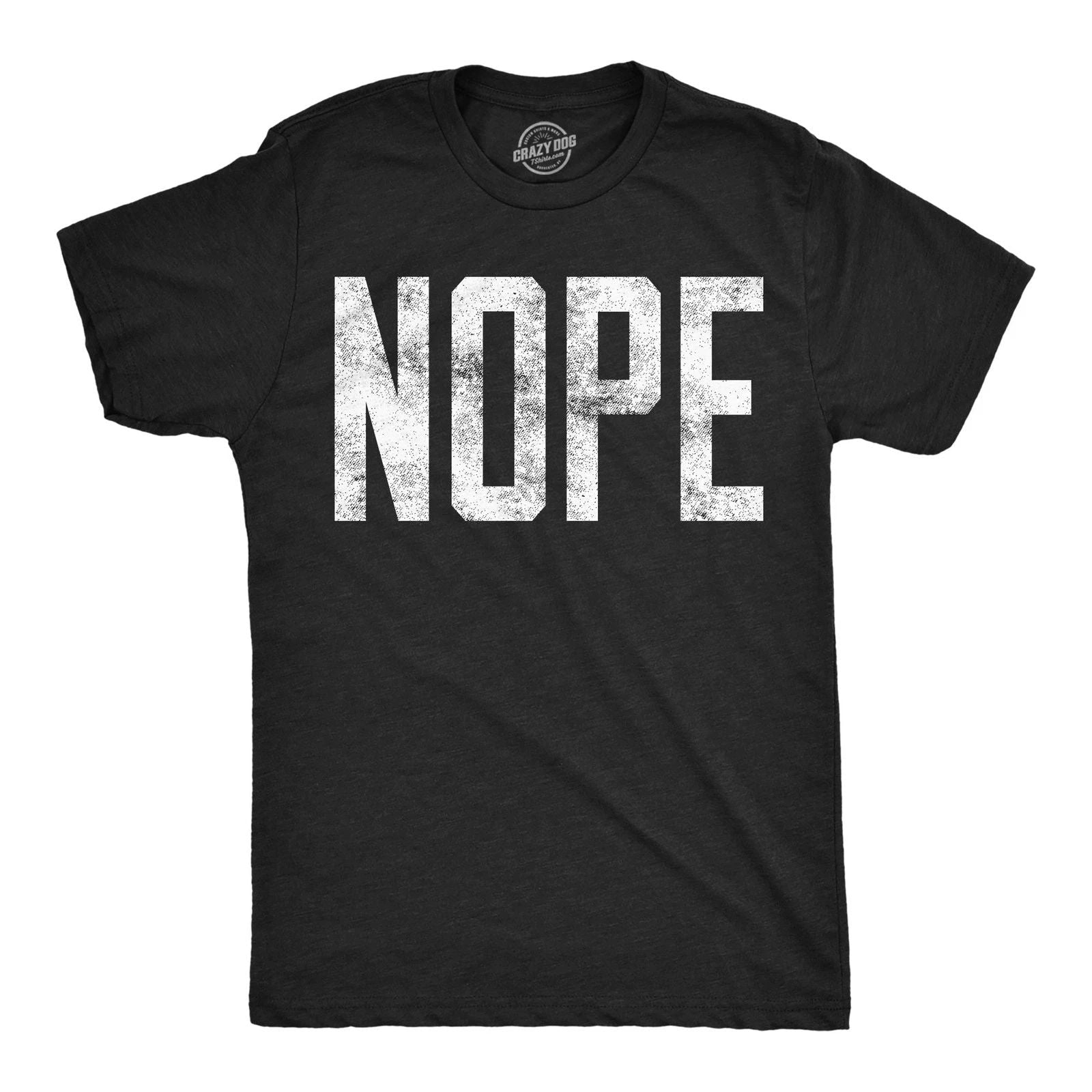 Mens Nope T shirt Funny Not Today Sarcasm Humorous Joke Gag Gift for Adult Unisex T-shirt, Sweatshirt, Hoodie, Long Sleeve Tee - T-Shirt, Sweatshirt, Hoodie