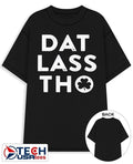 Dat lass tho shirt Unisex T-shirt, Sweatshirt, Hoodie, Long Sleeve Tee - T-Shirt, Sweatshirt, Hoodie