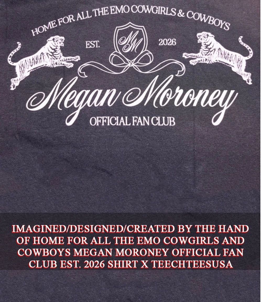 Home for all the Emo Cowgirls and Cowboys Megan Moroney Official Fan Club est. 2026 shirt Unisex T-shirt, Sweatshirt, Hoodie, Long Sleeve Tee - T-Shirt, Sweatshirt, Hoodie