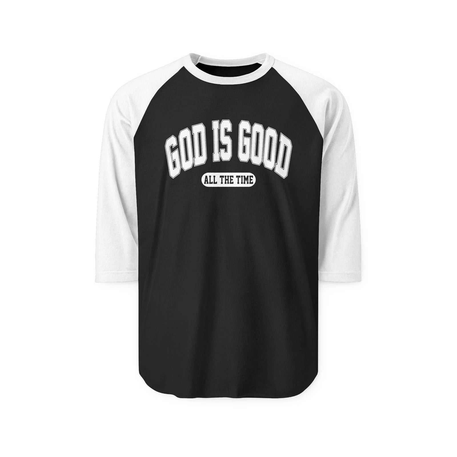 God Is Good Raglan Shirt  "All The Time" Christian Baseball Tee Unisex T-shirt, Sweatshirt, Hoodie, Long Sleeve Tee - T-Shirt, Sweatshirt, Hoodie