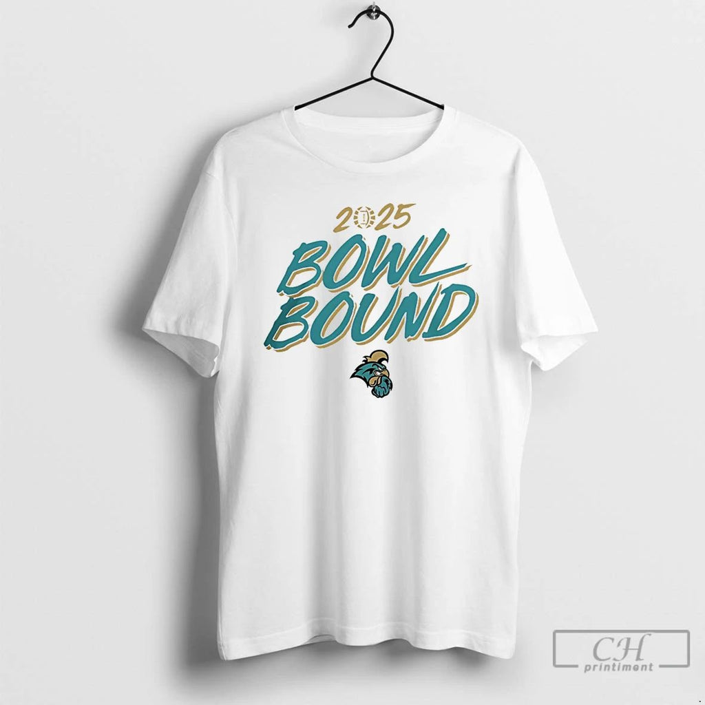 Classic 2025 Bowl Bound Coastal Carolina Chanticleers Football T Shirts Unisex T-shirt, Sweatshirt, Hoodie, Long Sleeve Tee - T-Shirt, Sweatshirt, Hoodie