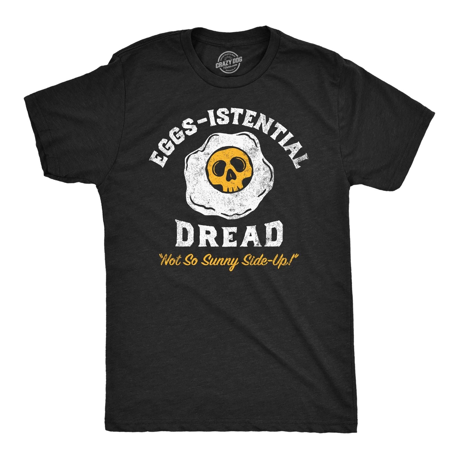 Mens Funny T Shirts Eggs Istential Dread Sarcastic Food Graphic Novelty Tee for Unisex T-shirt, Sweatshirt, Hoodie, Long Sleeve Tee - T-Shirt, Sweatshirt, Hoodie