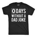 Mens Funny T Shirts 0 Days Without A Dad Joke Sarcastic Graphic Novelty Tee for Unisex T-shirt, Sweatshirt, Hoodie, Long Sleeve Tee - T-Shirt, Sweatshirt, Hoodie