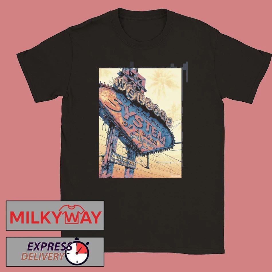System Of A Down Sick New World 2026 Las Vegas Festival Venue Poster On April 25 2026 Signature Las Vegas Sign Art T-Shirt - T-Shirt, Sweatshirt, Hoodie