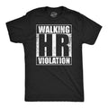 Mens Walking HR Violation Funny T Shirt Sarcastic Office Joke Tee for Men Unisex T-shirt, Sweatshirt, Hoodie, Long Sleeve Tee - T-Shirt, Sweatshirt, Hoodie