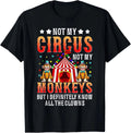Funny Not My Circus Not My Monkeys But I Know All The Clowns T-Shirt Unisex T-shirt, Sweatshirt, Hoodie, Long Sleeve Tee - T-Shirt, Sweatshirt, Hoodie