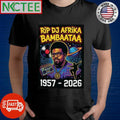 NKCtees RIP DJ Afrika Bambaataa 1957 2026 Memorial Graphic shirt Unisex T-shirt, Sweatshirt, Hoodie, Long Sleeve Tee - T-Shirt, Sweatshirt, Hoodie