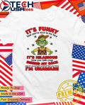 Grinch its funny how youre nice to my face shirt Unisex T-shirt, Sweatshirt, Hoodie, Long Sleeve Tee - T-Shirt, Sweatshirt, Hoodie