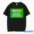 Warning Dont Throw Sandwiches At Law Enforcement Tshirts Sweater Unisex T-shirt, Sweatshirt, Hoodie, Long Sleeve Tee - T-Shirt, Sweatshirt, Hoodie