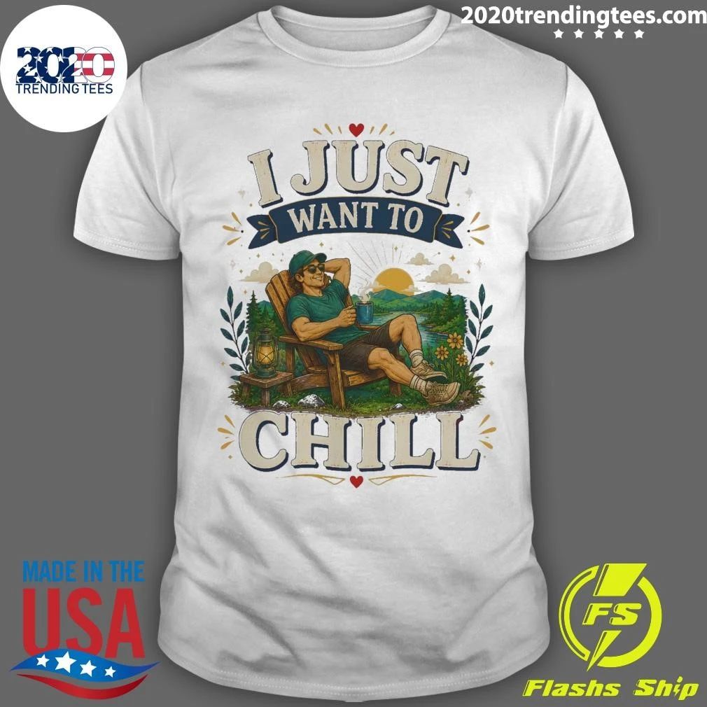I Just Want To Chill Tee Shirt Unisex T-shirt, Sweatshirt, Hoodie, Long Sleeve Tee - T-Shirt, Sweatshirt, Hoodie
