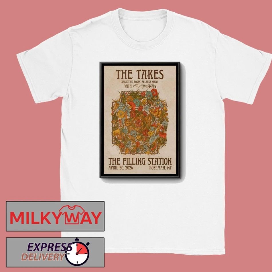 The Takes Bozeman MT 4 30 2026 Poster shirt Unisex T-shirt, Sweatshirt, Hoodie, Long Sleeve Tee - T-Shirt, Sweatshirt, Hoodie