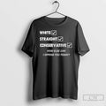 Classic White Straight Conservative T Shirts Unisex T-shirt, Sweatshirt, Hoodie, Long Sleeve Tee - T-Shirt, Sweatshirt, Hoodie