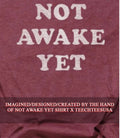 Not awake yet shirt Unisex T-shirt, Sweatshirt, Hoodie, Long Sleeve Tee - T-Shirt, Sweatshirt, Hoodie