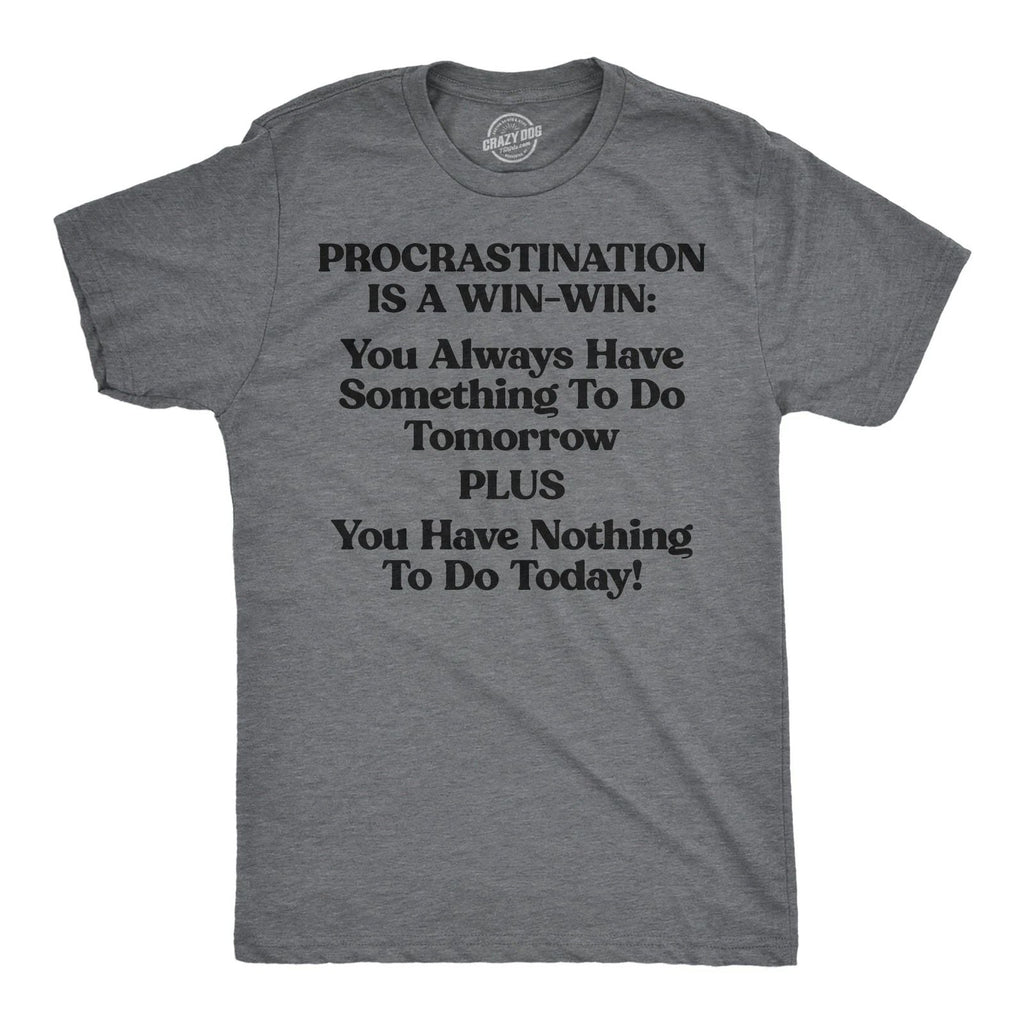 Mens Funny T Shirts Procrastination Is A Win Win Sarcastic Graphic Novelty Tee Unisex T-shirt, Sweatshirt, Hoodie, Long Sleeve Tee - T-Shirt, Sweatshirt, Hoodie