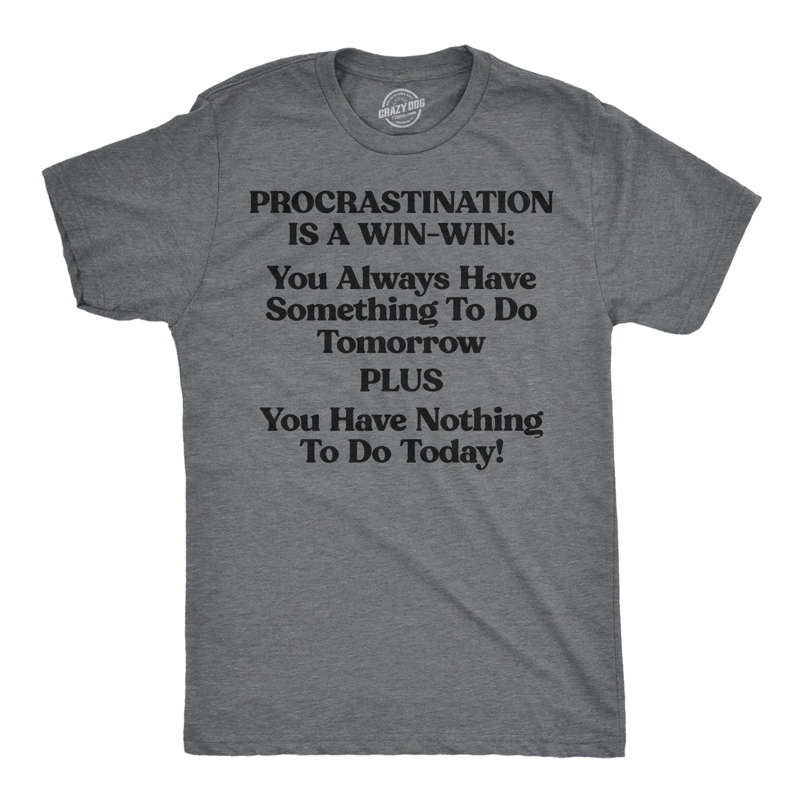 Mens Funny T Shirts Procrastination Is A Win Win Sarcastic Graphic Novelty Tee Unisex T-shirt, Sweatshirt, Hoodie, Long Sleeve Tee - T-Shirt, Sweatshirt, Hoodie