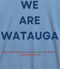 We are Watuga shirt Unisex T-shirt, Sweatshirt, Hoodie, Long Sleeve Tee - T-Shirt, Sweatshirt, Hoodie