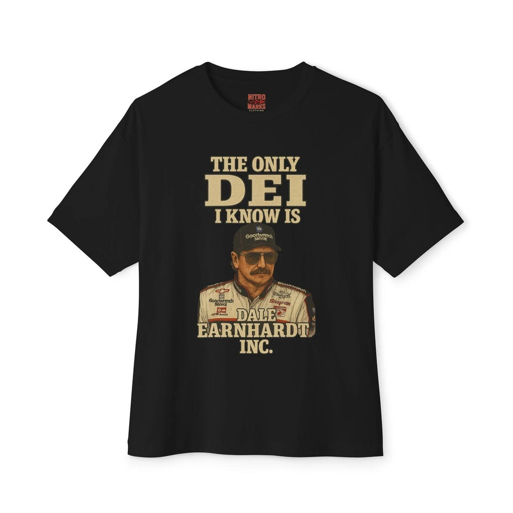 The Only DEI I Know Is Dale Earnhardt Inc. T-Shirt Unisex T-shirt, Sweatshirt, Hoodie, Long Sleeve Tee - T-Shirt, Sweatshirt, Hoodie
