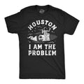 Mens Houston I Am The Problem T Shirt Funny Bad Astronaut Space Joke Tee for Unisex T-shirt, Sweatshirt, Hoodie, Long Sleeve Tee - T-Shirt, Sweatshirt, Hoodie