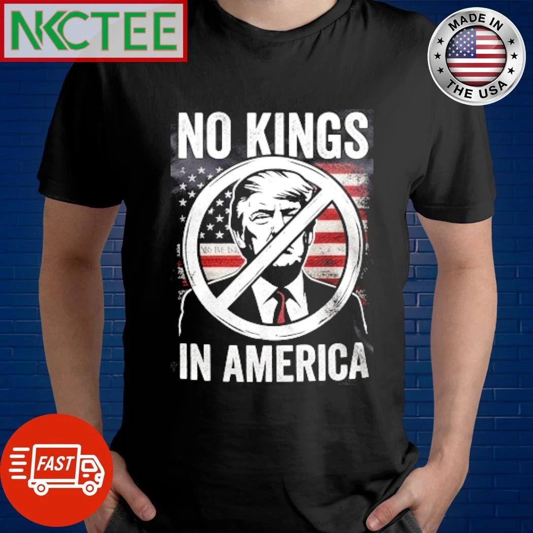 NKCtees No Kings in America  Prohibition sign Trump shirt Unisex T-shirt, Sweatshirt, Hoodie, Long Sleeve Tee - T-Shirt, Sweatshirt, Hoodie
