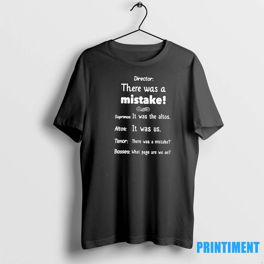 Director There Was A Mistake Sopranos It Was The Altos Tshirts Sweater Unisex T-shirt, Sweatshirt, Hoodie, Long Sleeve Tee - T-Shirt, Sweatshirt, Hoodie
