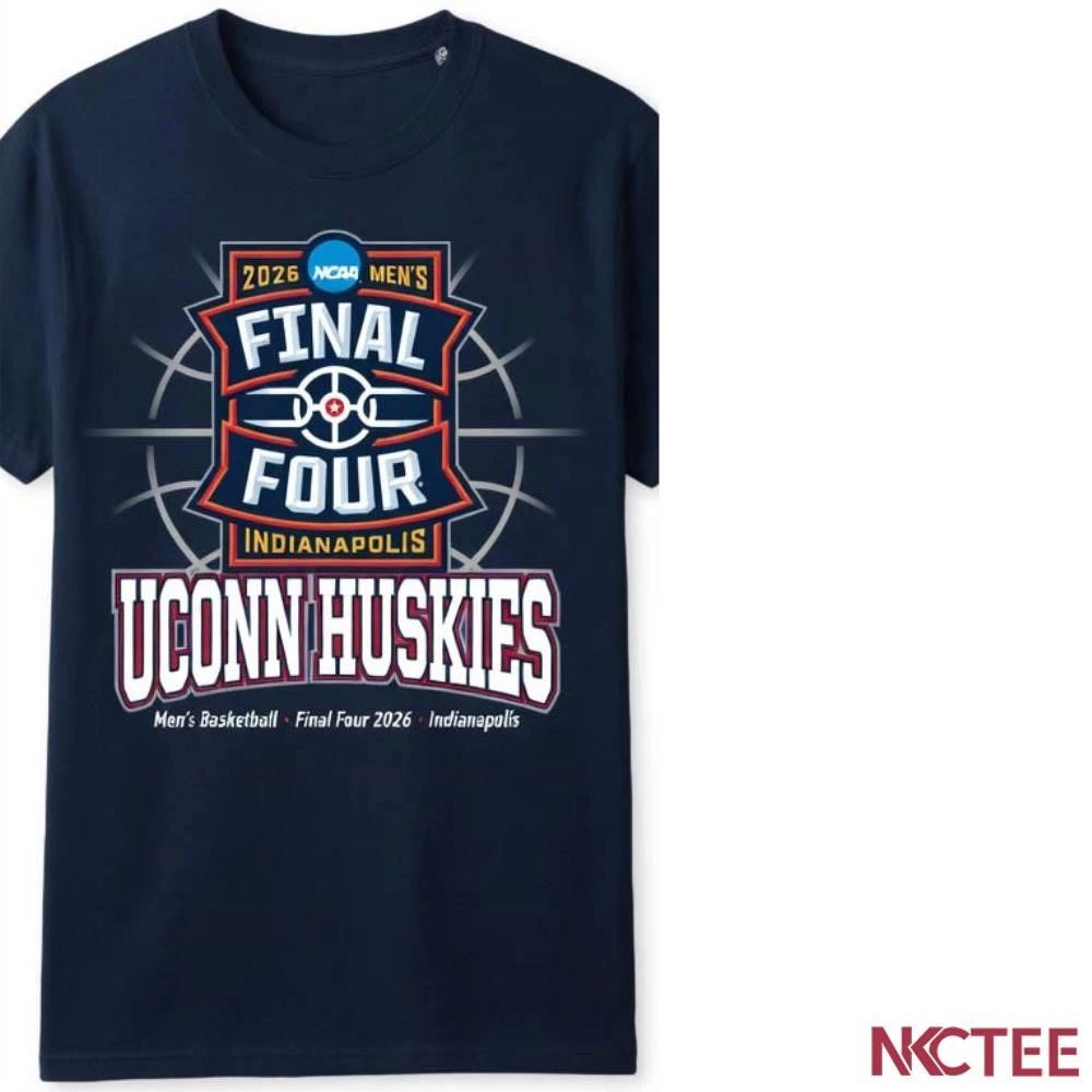 NKCtees 2026 NCAA Tournament Final Four UConn Huskies mens basketball shirt Unisex T-shirt, Sweatshirt, Hoodie, Long Sleeve Tee - T-Shirt, Sweatshirt, Hoodie